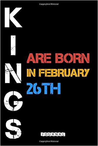 Amazon Com Kings Are Born In February 26 Th Notebook Birthday Gift Lined Notebook Journal Gift 110 Pages 6x9 Soft Cover Matte Finish 9798603210124 Birthday Gifts Printing Retro Vintage Books Amazon Com Kings Are Born In February 26 Th Notebook Birthday Gift Lined Notebook Journal Gift 110 Pages 6x9 Soft Cover Matte Finish 9798603210124 Birthday Gifts Printing Retro Vintage Books