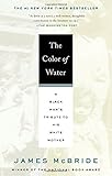The Color of Water: A Black Man's Tribute to His White Mother