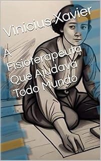 Livro A Fisioterapeuta Que Ajudava Todo Mundo