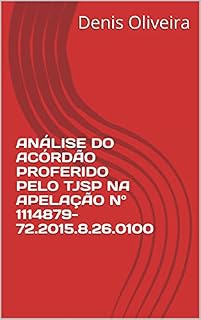 Livro ANÁLISE DO ACÓRDÃO PROFERIDO PELO TJSP NA APELAÇÃO Nº 1114879-72.2015.8.26.0100