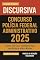 Livro DISCURSIVA CONCURSO POLÍCIA FEDERAL ADMINISTRATIVO 2025 : Técnica, Estrutura e Exemplos Reais para Alcançar a Nota Máxima