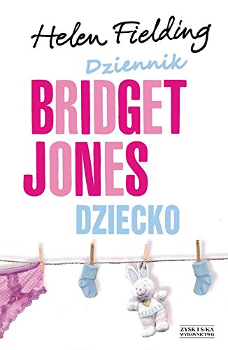 DZIENNIK BRIDGET JONES DZIECKO (in Polish Language) by Helen Fielding