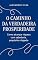 Livro O Caminho da Verdadeira Prosperida: Como alcançar riqueza com sabedoria, propósito e legado