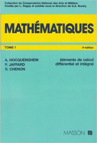 Mathematiques Tome 1 Elements De Calcul Differentiel Et Integral Hocquenghem Alexis Jaffard Paul Chenon R 9782225817373 Amazon Com Books