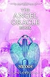 The Angel Oracle Book by Neyah Visions