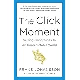 The Click Moment: Seizing Opportunity in an Unpredictable World