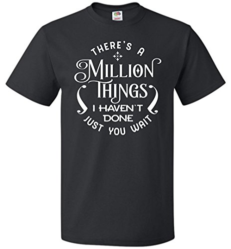 Unique Funny Hamilton Quote Shirts Cute Hamilton Shirt There s a Million Things I Haven t Done Just You Wait T-Shirt for Men and Women (Large)