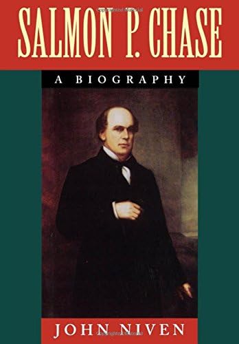 Salmon P. Chase: A Biography
