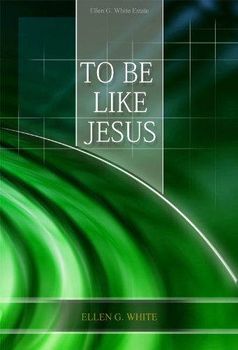 To Be Like Jesus by Ellen G. White