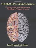 Theoretical Neuroscience: Computational and Mathematical Modeling of Neural Systems cover