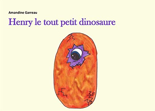 Henry le tout petit dinosaure by Amandine Garreau