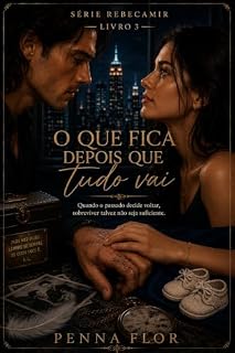 Livro O que fica depois que tudo vai: Série RebecAmir - Livro 3