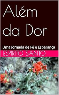 Livro Além da Dor: Uma Jornada de Fé e Esperança