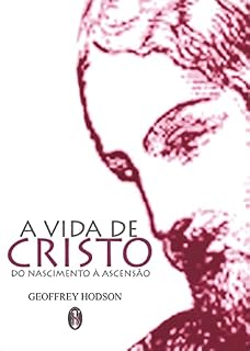 Livro A Vida de Cristo do Nascimento à Ascensão?
