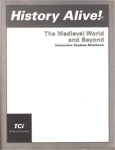 History Alive! Medevial World and Beyond: Interactive Student Notebook History Alive! Medevial World and Beyond: Interactive Student Notebook