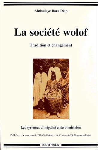 La Societe Wolof Tradition Et Changement Hommes Et Socie Diop Abdoulaye Bara 9782811106775 Amazon Com Books