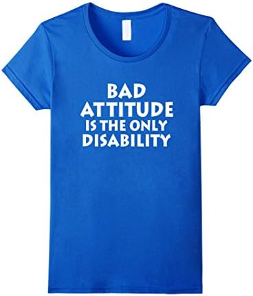 Womens Bad Attitude Is The Only Disability Motivational T-Shirt Small Royal Blue
