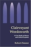 Image de Clairvoyant Wordsworth: A Case Study in Heresy and Critical Prejudice
