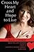 Cross My Heart and Hope to Live: Back to Life Lessons from a Cardiac Arrest Survivor - Book by Tracey Conway