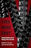 Eyes Wide Shut: Stanley Kubrick and the Making of His Final Film by 