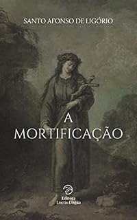 Livro A Mortificação (Vida Espiritual)