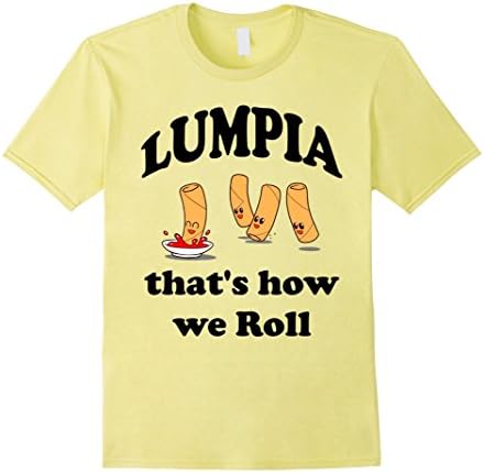 Men's Lumpia T Shirt That's how we Roll Funny Filipino Pinoy Humor Medium Lemon