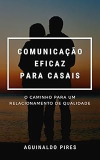 Livro Comunicação eficaz para casais: O caminho para um relacionamento de qualidade