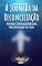Livro eBook A Jornada da Reconciliação: Vivendo a Constelação Bíblica da Nova Identidade em Cristo