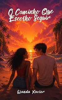 Livro O Caminho Que Escolho Seguir (Caminhos Livro 2)