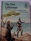The First Californian: The Story of Fray Junipero Serra