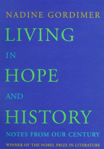 Living in Hope and History: Notes from Our Century by Nadine Gordimer