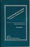 Black on Black Crime : Facing Facts - Challenging Fiction, , 1556052472