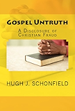 Gospel Untruth - A Disclosure of Christian Fraud