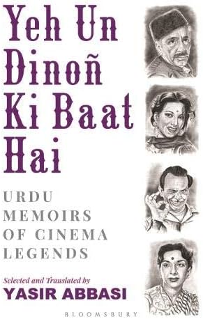 Yeh Un Dinoñ Ki Baat Hai: Urdu Memoirs of Cinema Legends
