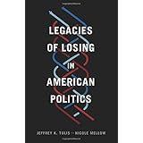 Legacies of Losing in American Politics (Chicago Studies in American Politics)