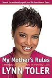 My Mother's Rules: A Practical Guide to Becoming an Emotional Genius by Lynn Toler