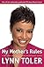 My Mother's Rules: A Practical Guide to Becoming an Emotional Genius by Lynn Toler