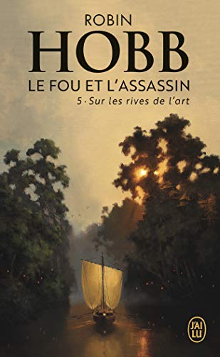 Le Fou et l'Assassin, Tome 5 : Sur les rives de l'art by 