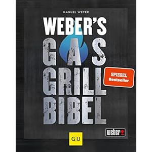 Weber’s Gasgrillbibel (GU Weber’s Grillen) Gebundene Ausgabe – 2. März 2021