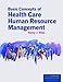 Basic Concepts of Health Care Human Resource Management: .