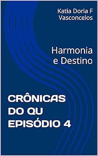 Livro CRÔNICAS DO QU EPISÓDIO 4: Harmonia e Destino