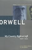 My Country Right or Left 1940-1943: The Collected Essays Journalism & Letters of George Orwell (Collected Essays, Journalism and Letters George Orwell)