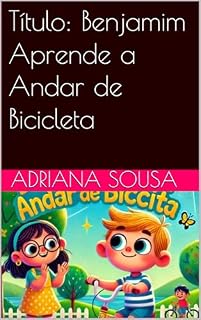 Livro Título: Benjamim Aprende a Andar de Bicicleta