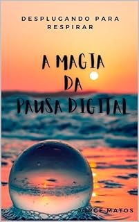 Livro A Magia da Pausa Digital
