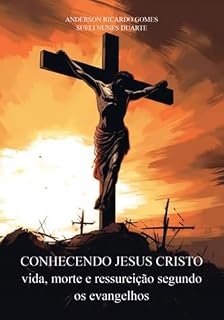 Livro Conhecendo Jesus Cristo Vida, Morte E Ressureição Segundo Os Evangelhos