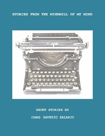 Stories From the Windmill of My Mind (Short Stories by (Sam ...
