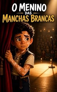 Livro O MENINO DAS MANCHAS BRANCAS (UNIVERSO DAS DESCOBERTAS)