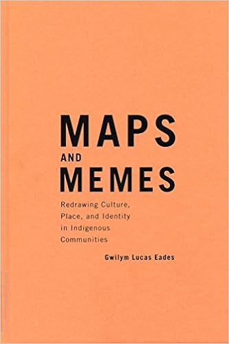 Maps And Memes Redrawing Culture Place And Identity In - 