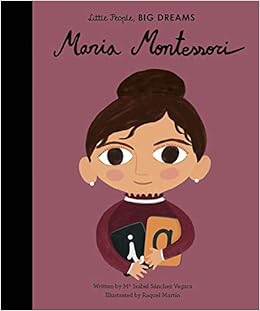Maria Montessori (Little People, BIG DREAMS) Maria Montessori (Little People, BIG DREAMS)