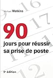 90 jours pour réussir sa prise de poste (VILLAGE MONDIAL) (French Edition) by 
